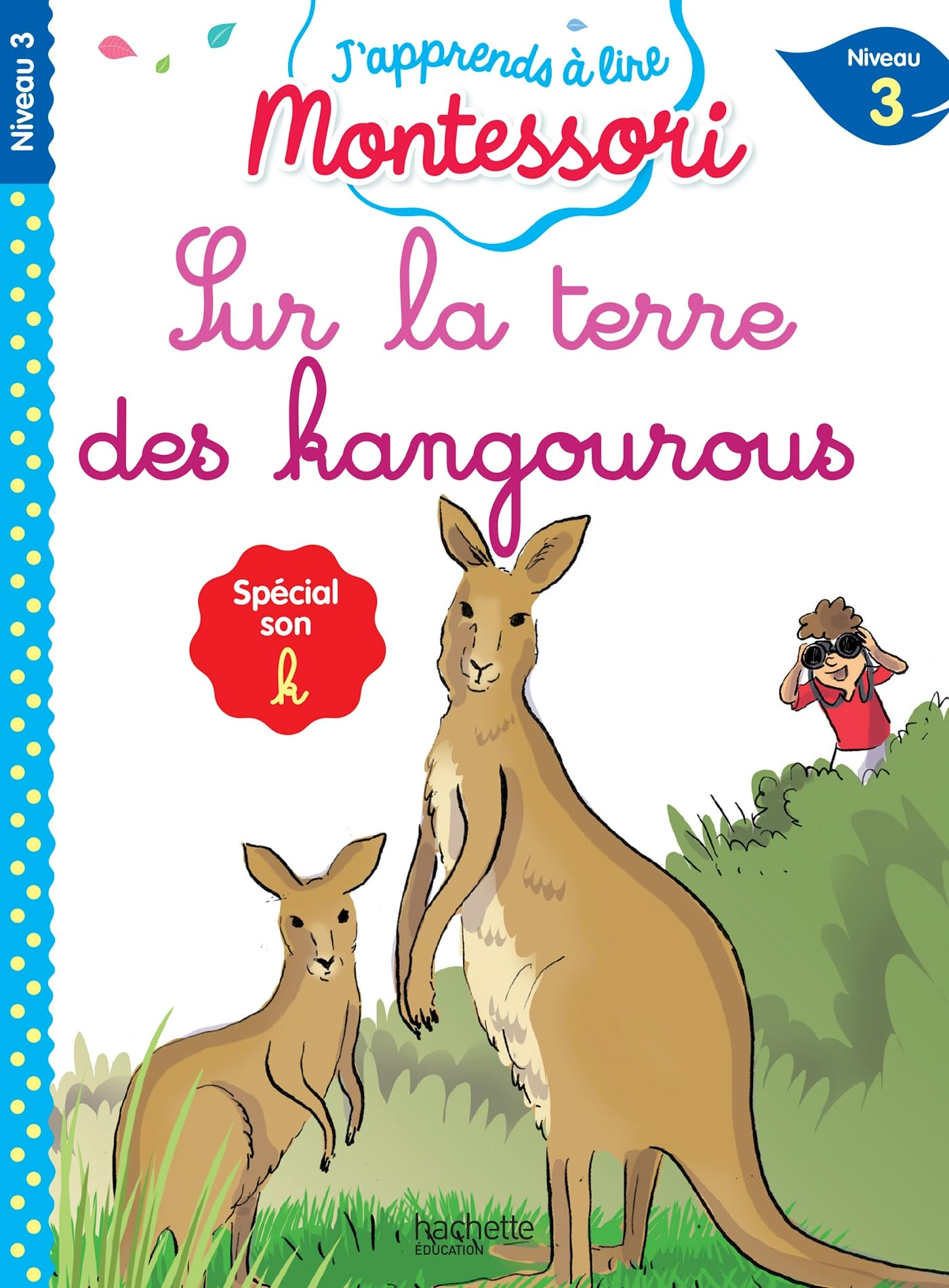 Sur la terre des kangourous : niveau 3 : spécial son k
