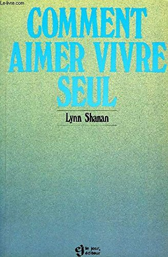 Comment aimer vivre seul