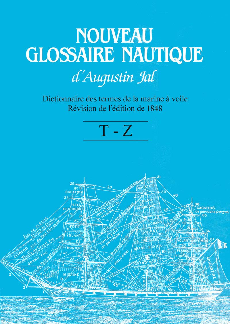 Nouveau glossaire nautique d'Augustin Jal : dictionnaire des termes de la marine à voile : révision 
