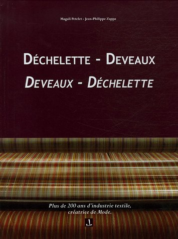 Déchelette-Deveaux, Deveaux-Déchelette : plus de 200 ans d'industrie textile, créatrice de mode