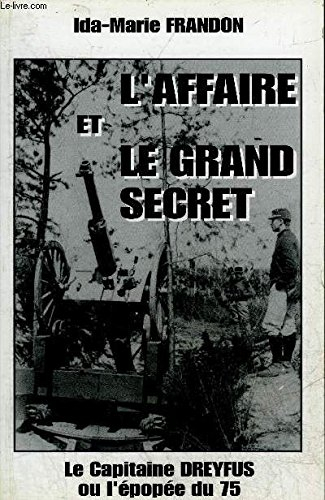 L'Affaire et le grand secret : le secret a créé l'affaire, qui l'a su, qui l'a dit ?