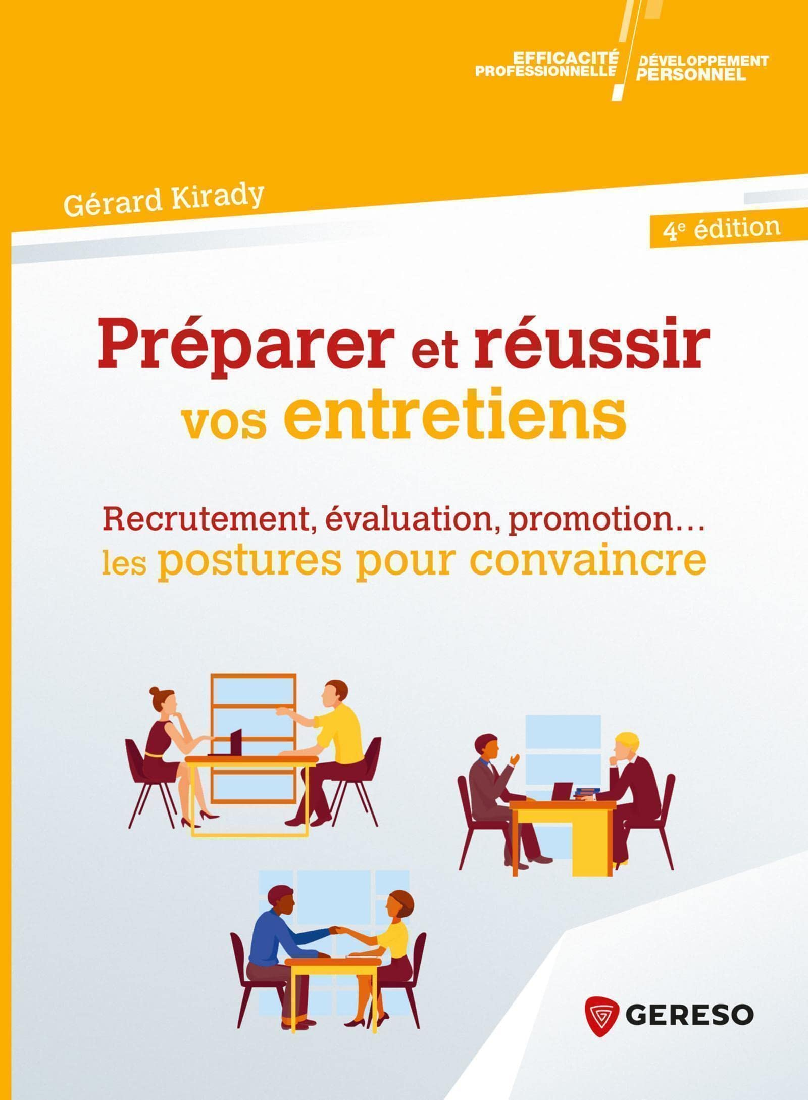Préparer et réussir vos entretiens : recrutement, évaluation, promotion... : les postures pour conva