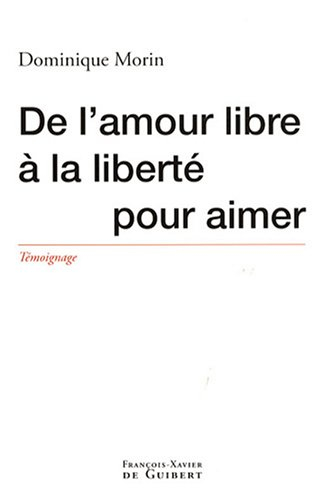 De l'amour libre à la liberté pour aimer : témoignage