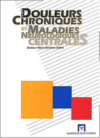 les douleurs chroniques et les maladies neurologiques centrales