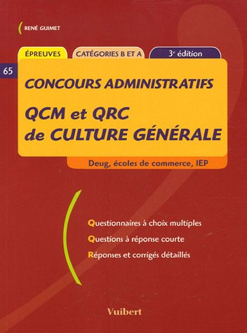 QCM et QRC de culture générale : Deug, écoles de commerce, IEP, épreuves, catégories B et A : questi