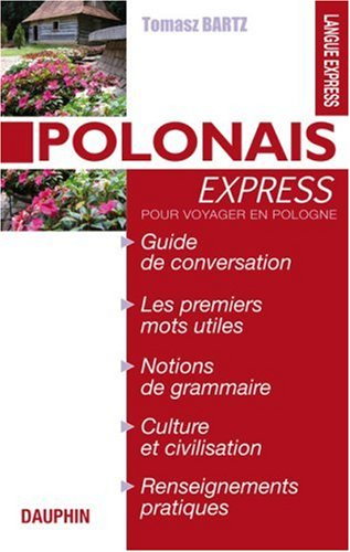 Polonais express : pour voyager en Pologne : guide de conversation, les premiers mots utiles, notion