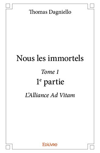 Nous les immortels ? Tome 1 ? 1re partie