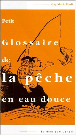 Petit glossaire de la pêche en eau douce