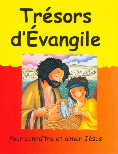 Trésors d'Evangile : pour connaître et aimer Jésus