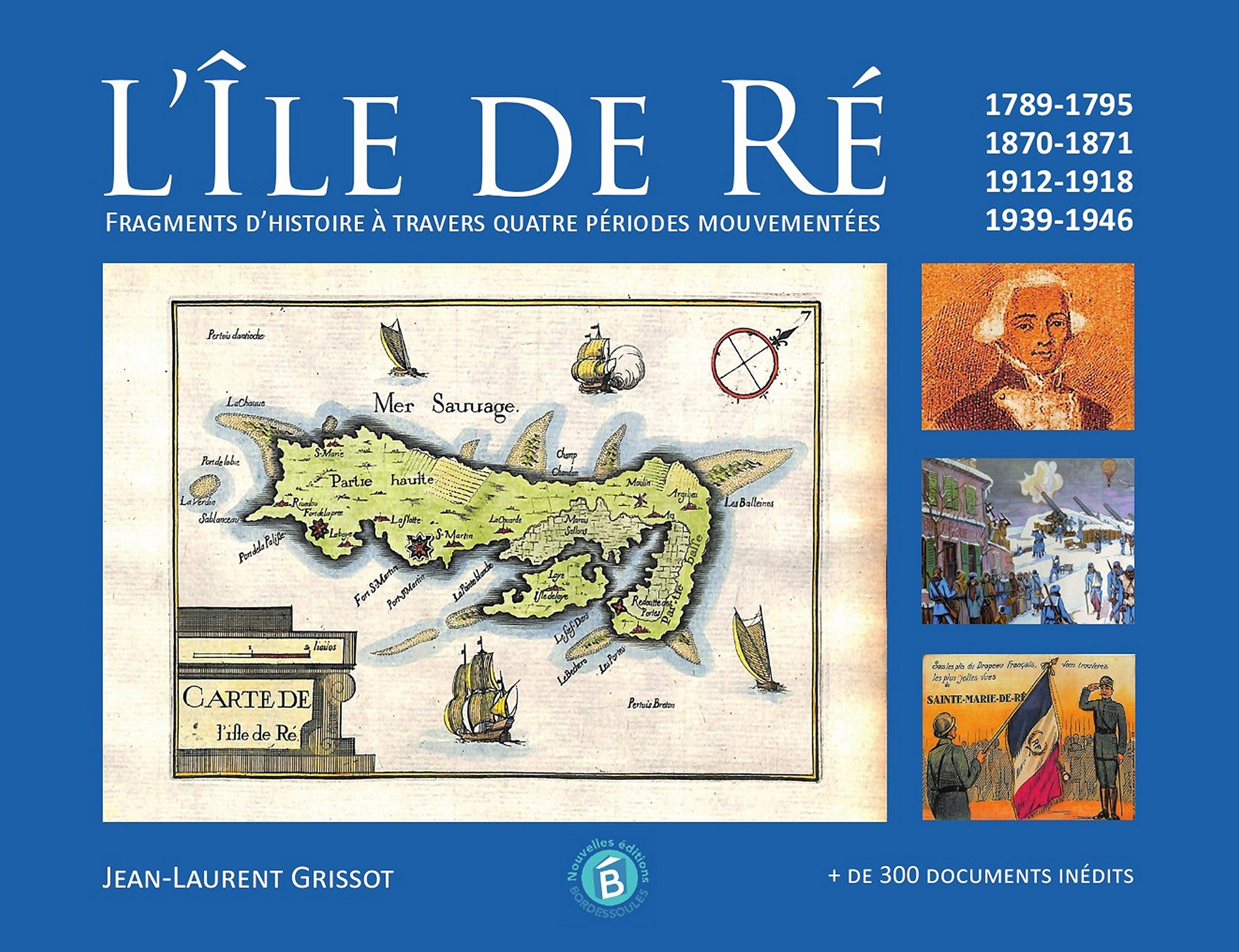 L'île de Ré : fragments d'histoire à travers quatre périodes mouvementées : 1789-1795, 1870-1871, 19
