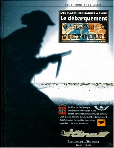 le debarquement. des plages normandes à paris