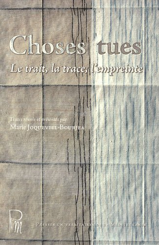 Choses tues : le trait, la trace, l'empreinte
