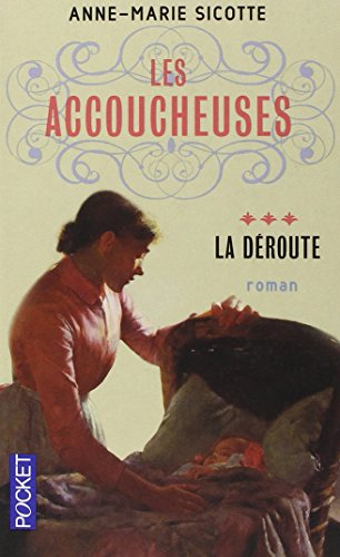 Les accoucheuses. Vol. 3. La déroute