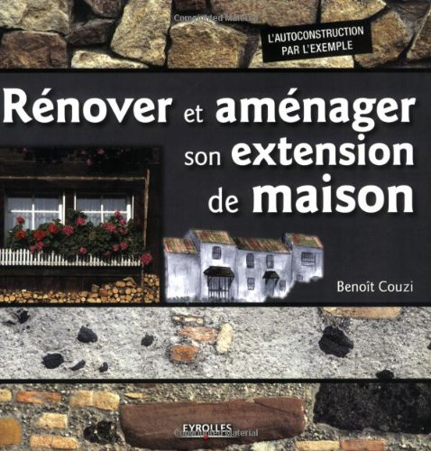 Rénover et aménager son extension de maison : l'autoconstruction par l'exemple