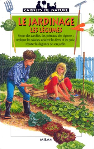 Le jardinage, les légumes