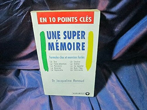 Une Super-mémoire en 10 points-clés