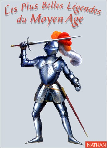 Les plus belles légendes du Moyen Age
