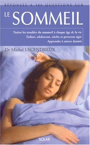 Réponses à 100 questions sur le sommeil