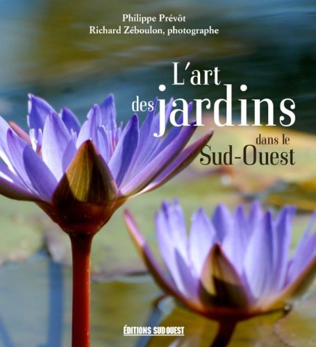 L'art des jardins dans le Sud-Ouest, XVIe-XXIe siècles