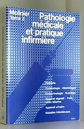 pathologie medicale et pratique infirmiere. tome 2