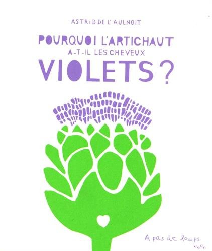 Pourquoi l'artichaut a-t-il les cheveux violets ?