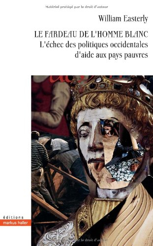 Le fardeau de l'homme blanc : l'échec des politiques occidentales d'aide aux pays pauvres