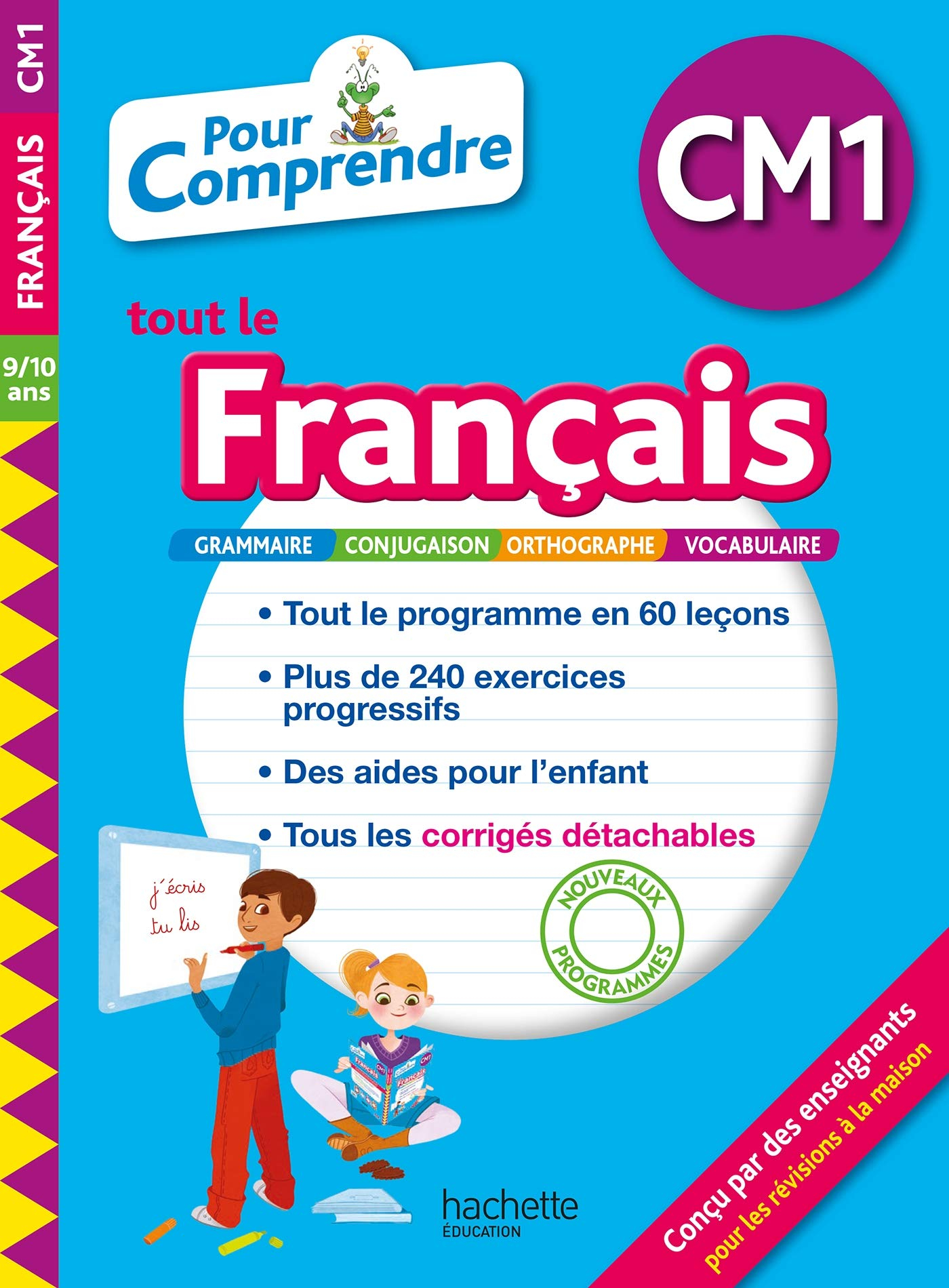 Pour comprendre tout le français CM1, 9-10 ans : grammaire, conjugaison, orthographe, vocabulaire : 