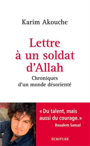 Lettre à un soldat d'Allah : chroniques d'un monde désorienté