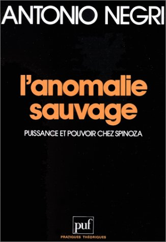 l' anomalie sauvage : puissance et pouvoir chez spinoza