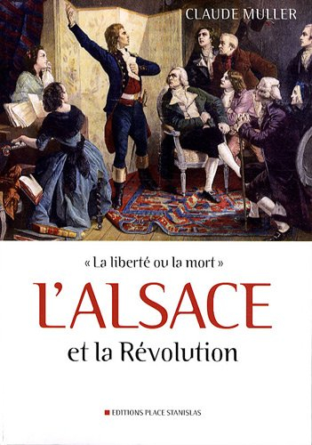 L'Alsace et la Révolution : la liberté ou la mort