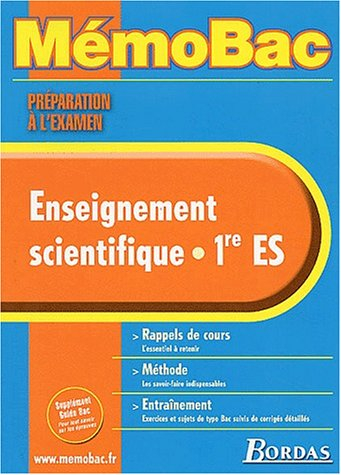 Enseignement scientifique : 1re ES : rappels de cours, méthode, entraînement