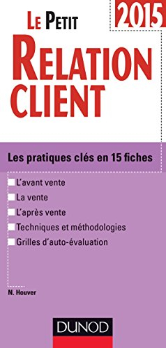 Le petit relation client : les pratiques clés en 15 fiches