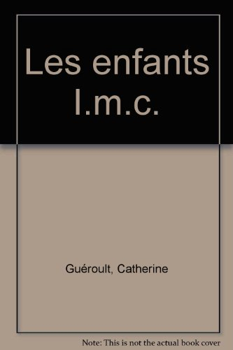 Les Enfants IMC, des enfants avant tout