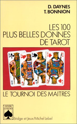 Les 100 plus belles donnes de tarot : le tournoi des maîtres