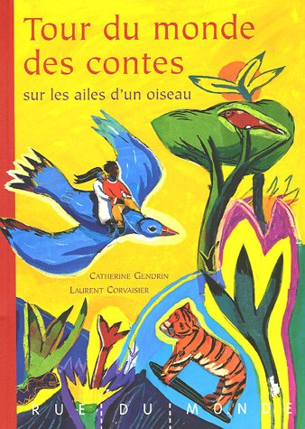 Tour du monde des contes : sur les ailes d'un oiseau