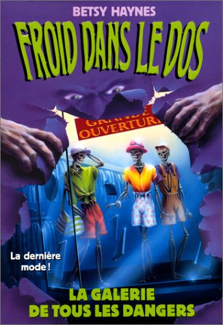 Froid dans le dos. Vol. 16. La galerie de tous les dangers