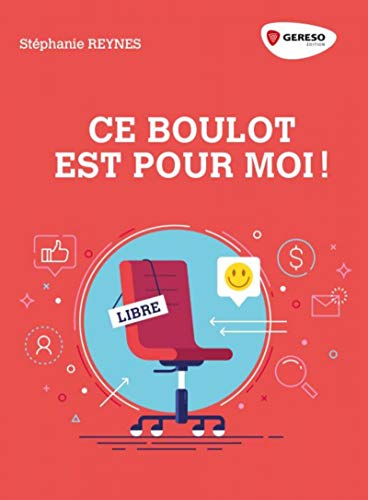 Ce boulot est pour moi !