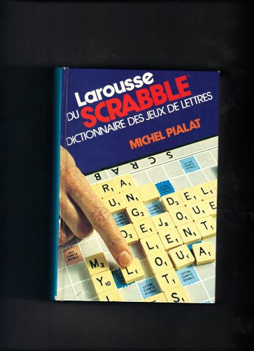 larousse du scrabble : dictionnaire des jeux de lettres