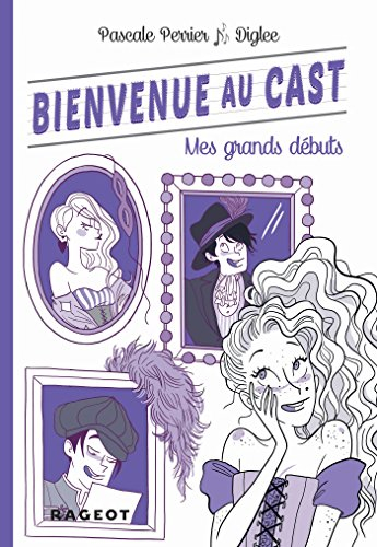 Bienvenue au Cast. Vol. 2. Mes grands débuts