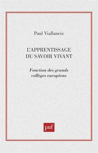 L'apprentissage du savoir vivant : fonction des grands collèges européens : actes du colloque tenu à