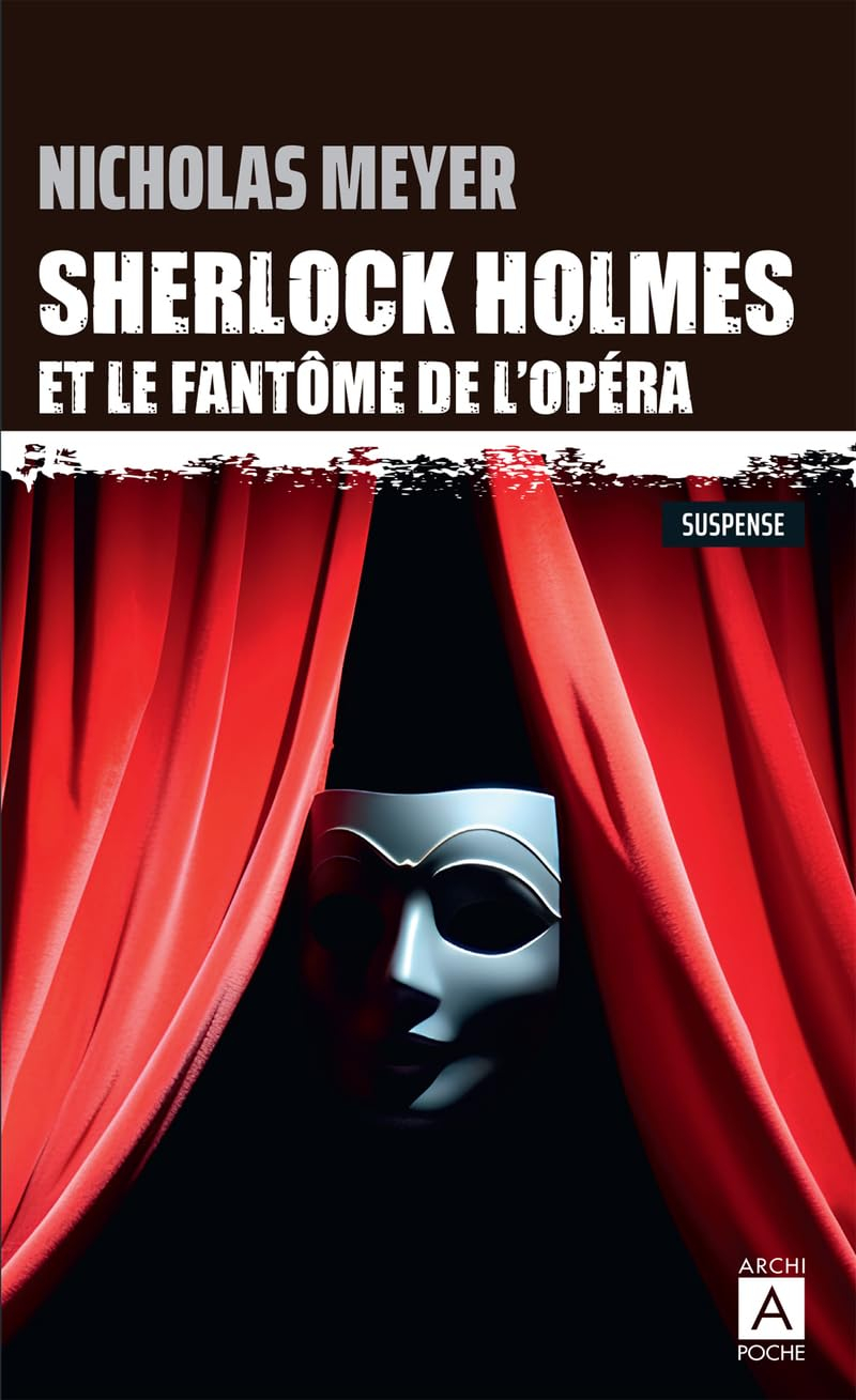 Sherlock Holmes et le fantôme de l'Opéra : d'après les mémoires du Dr John Watson : suspense