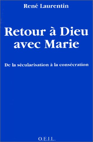 Retour à Dieu avec Marie : de la sécularisation à la consécration