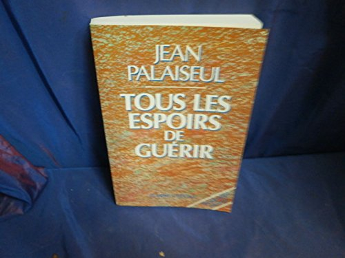 Tous les espoirs de guérir