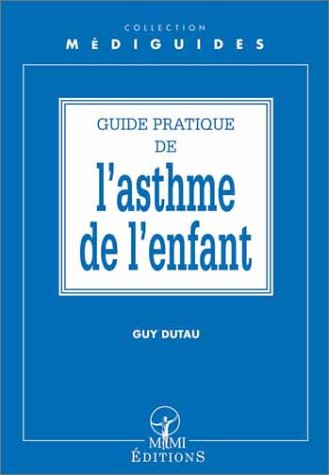 Guide pratique de l'asthme chez l'enfant