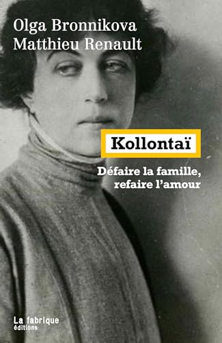 Kollontaï : défaire la famille, refaire l'amour