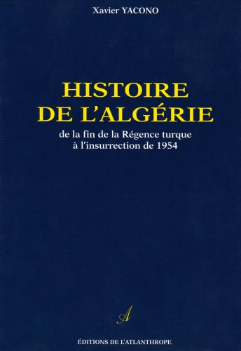 Histoire de l'Algérie : de la fin de la Régence turque à l'insurrection de 1954