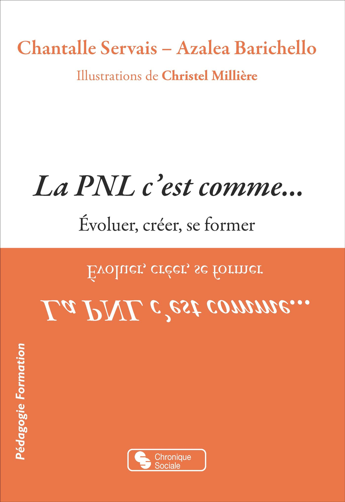 La PNL c'est comme... : évoluer, créer, se former