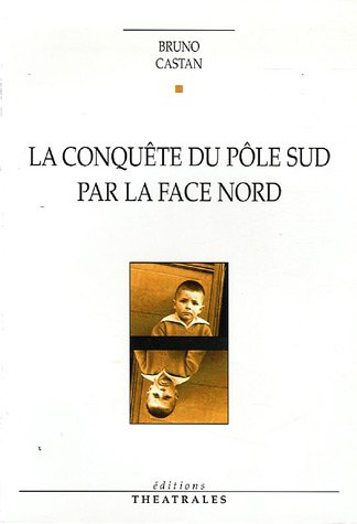 La conquête du pôle Sud par la face nord