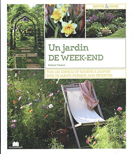 Un jardin de week-end : tous les conseils et variétés à adopter pour un jardin (presque) sans entret