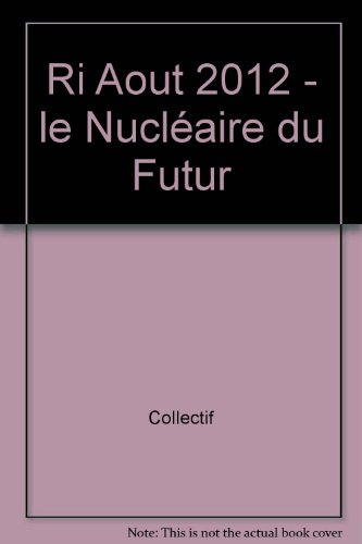 Réalités industrielles. Le nucléaire du futur